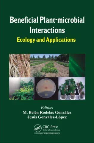 Beneficial Plant-microbial Interactions: Ecology and Application